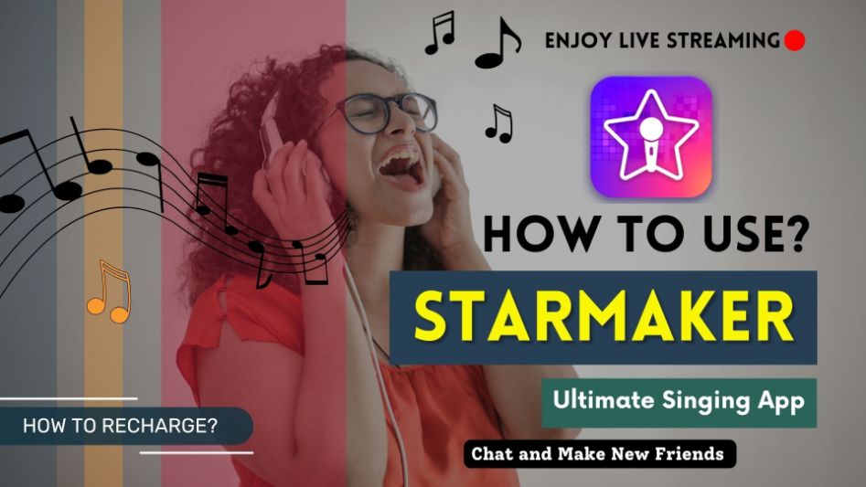 StarMaker Review, Features, Recharge, and Earn Money