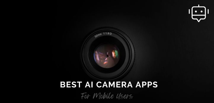 Best AI Camera Apps In 2024