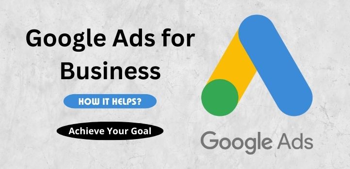 How can Google Ads Help You Advance Your Business Goals
